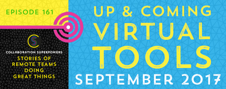 161 –  Up-And-Coming Virtual Tools (September 2017)