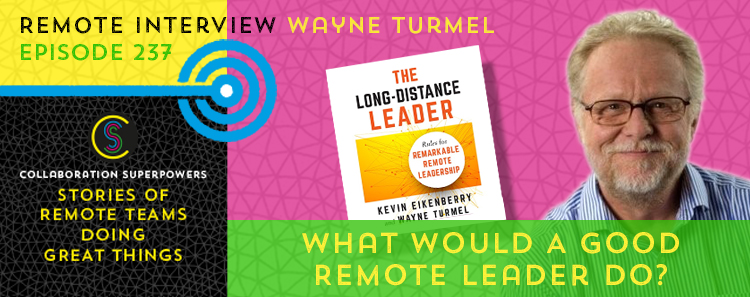 238 – What Would A Good Remote Leader Do?