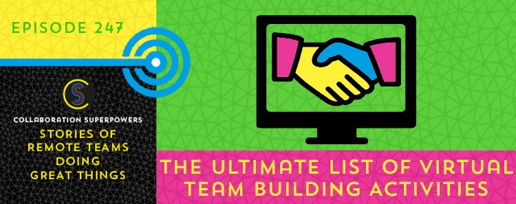 247 – The Ultimate List of Virtual Team Building Activities