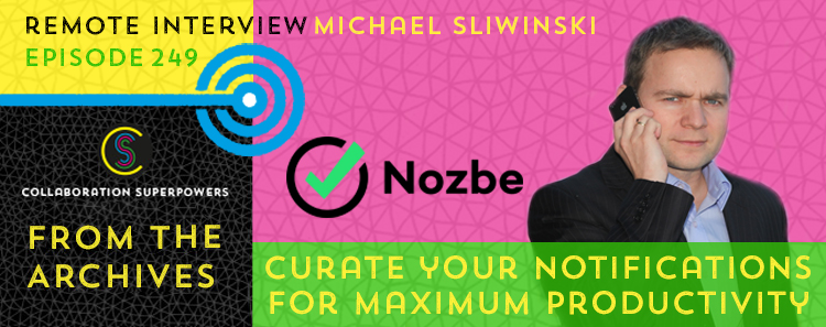 249 – From The Archives: Curate Your Notifications For Maximum Productivity